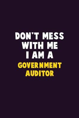 Book cover for Don't Mess With Me, I Am A Government Auditor