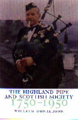 Book cover for The Highland Pipe and Scottish Society, 1750-1950