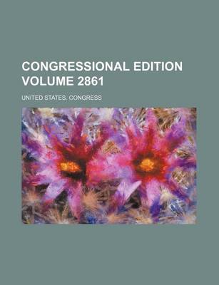 Book cover for Congressional Edition Volume 2861