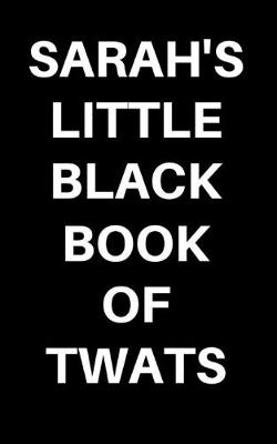 Book cover for Sarah's Little Black Book Of Twats