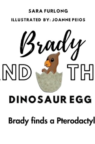 Cover of Brady and the Dinosaur Egg- Brady finds a Pterodactyl