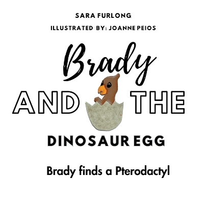 Book cover for Brady and the Dinosaur Egg- Brady finds a Pterodactyl