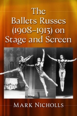 Cover of The Ballets Russes (1908-1913) on Stage and Screen