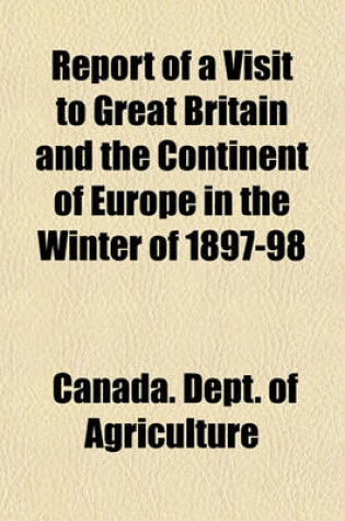 Cover of Report of a Visit to Great Britain and the Continent of Europe in the Winter of 1897-98