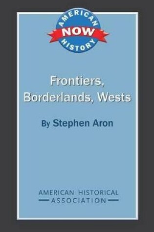 Cover of Frontiers, Borderlands, Wests