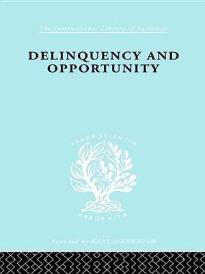 Book cover for Delinquency and Opportunity: A Study of Delinquent Gangs