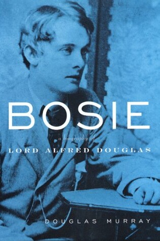 Cover of Bosie: a Biography of Lord Alfred Douglas