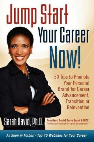 Cover of Jump Start Your Career Now! 50 Tips to Promote Your Personal Brand for Career Advancement, Transition, or Reinvention