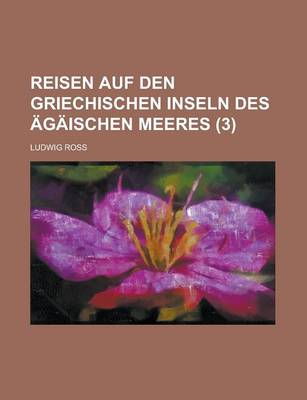 Book cover for Reisen Auf Den Griechischen Inseln Des Agaischen Meeres (3)