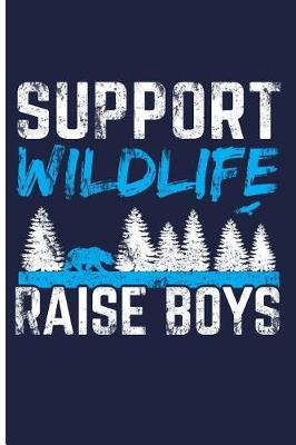 Book cover for Support Wildlife Raise Boys