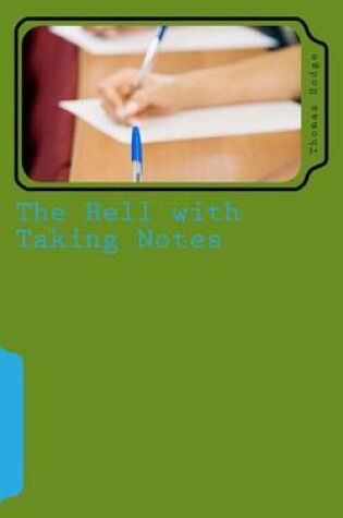 Cover of The Hell with Taking Notes