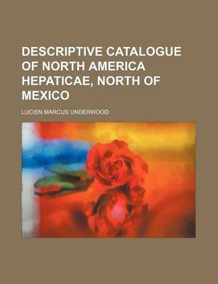 Book cover for Descriptive Catalogue of North America Hepaticae, North of Mexico