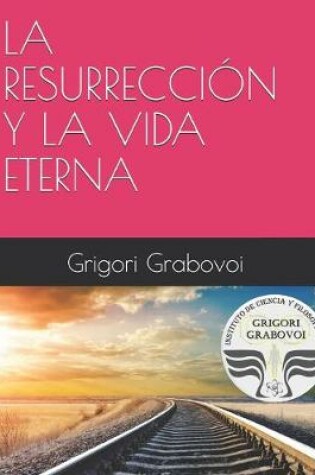 Cover of La Resurreccion Y La Vida Eterna