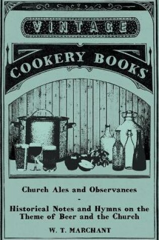 Cover of Church Ales and Observances - Historical Notes and Hymns on the Theme of Beer and the Church