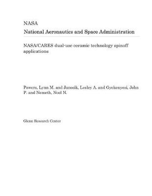 Book cover for Nasa/Cares Dual-Use Ceramic Technology Spinoff Applications