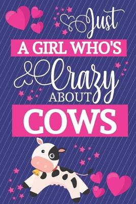 Book cover for Just A Girl Who's Crazy About Cows