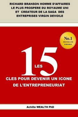 Book cover for Richard Branson LES 15 CLES POUR DEVENIR UN ICONE DE L'ENTREPRENEURIAT