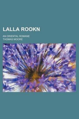 Cover of Lalla Rookn; An Oriental Romane