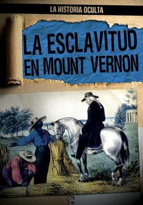 Book cover for La Esclavitud En Mount Vernon (Slavery at Mount Vernon)
