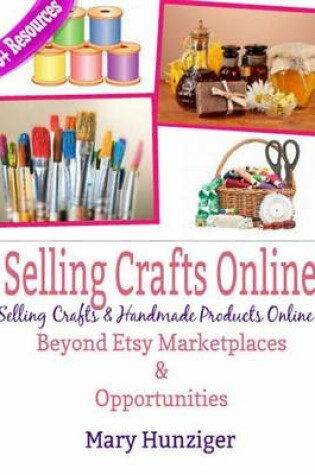 Cover of Selling Crafts Online: Selling Crafts & Handmade Products Online