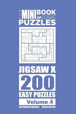 Book cover for The Mini Book of Logic Puzzles - Jigsaw X 200 Easy (Volume 4)