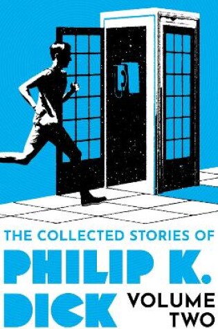 Cover of The Collected Stories of Philip K. Dick Volume 2