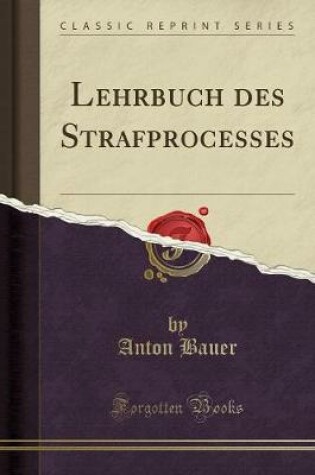 Cover of Lehrbuch Des Strafprocesses (Classic Reprint)