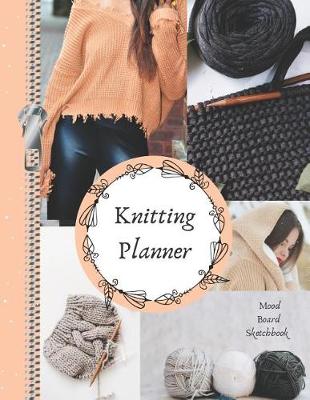 Book cover for Knitting Planner Mood Board Sketchbook