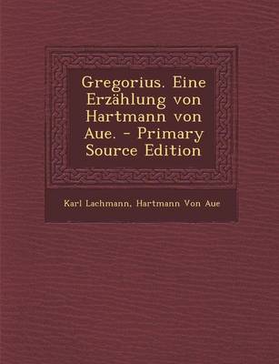 Book cover for Gregorius. Eine Erzahlung Von Hartmann Von Aue.