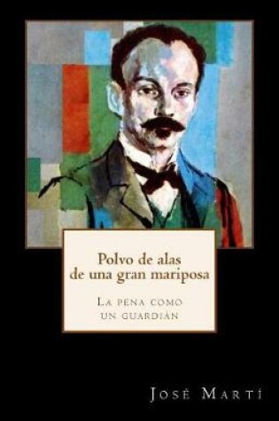 Cover of Polvo de Alas de Una Gran Mariposa. La Pena Como Un Guardian