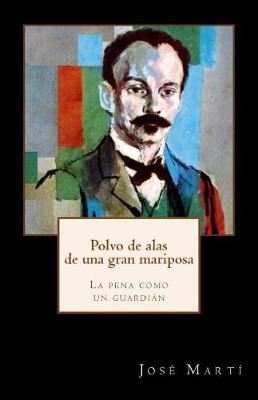 Book cover for Polvo de Alas de Una Gran Mariposa. La Pena Como Un Guardian