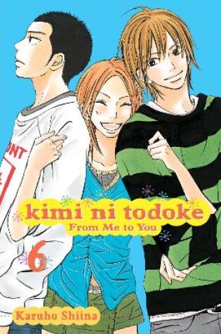 Cover of Kimi ni Todoke: From Me to You, Vol. 6