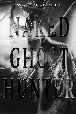 Book cover for Naked Ghost Hunter