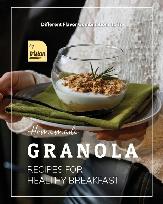 Book cover for Homemade Granola Recipes for Healthy Breakfast