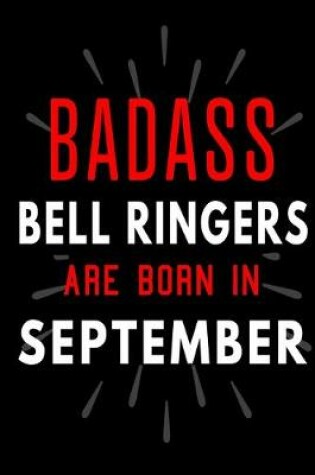 Cover of Badass Bell Ringers Are Born In September