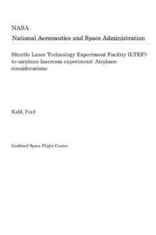 Cover of Shuttle Laser Technology Experiment Facility (Ltef)-To-Airplane Lasercom Experiment