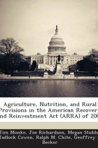 Cover of Agriculture, Nutrition, and Rural Provisions in the American Recovery and Reinvestment ACT (Arra) of 2009