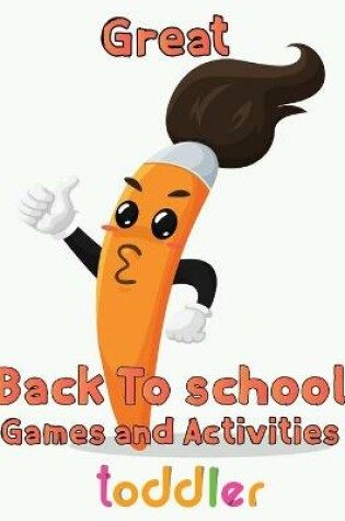 Cover of Great Back To School Games And Activities Toddler