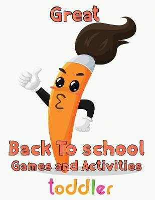 Book cover for Great Back To School Games And Activities Toddler