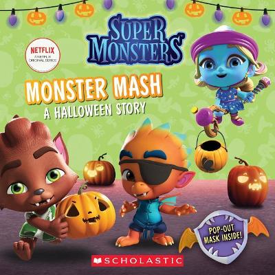Book cover for Monster Mash: A Halloween Story (Super Monsters 8x8 Storybook)