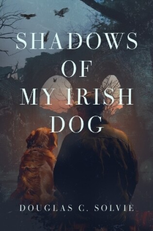 Cover of Shadows of My Irish Dog