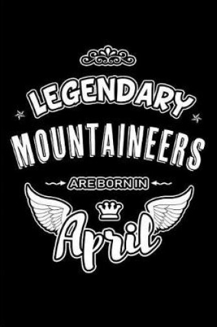 Cover of Legendary Mountaineers are born in April