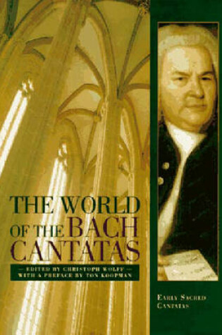 Cover of The World of the Bach Cantatas: Johann Sebastian Bach's Early Sacred Cantatas