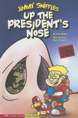 Book cover for Up the Presidents Nose: Jimmy Sniffles (Graphic Sparks)