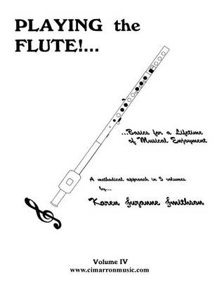 Book cover for Playing the Flute!...Basics for a Lifetime of Musical Enjoyment Volume 4