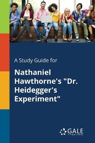 Cover of A Study Guide for Nathaniel Hawthorne's Dr. Heidegger's Experiment