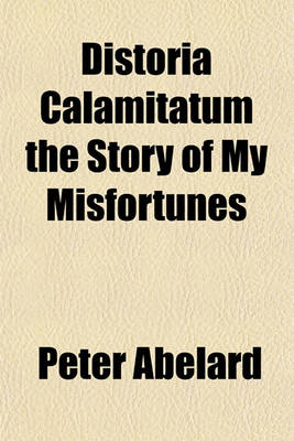 Book cover for Distoria Calamitatum the Story of My Misfortunes