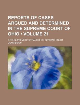 Book cover for Reports of Cases Argued and Determined in the Supreme Court of Ohio (Volume 21)