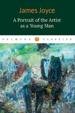 Cover of A Portrait of the Artist as a Yong Man