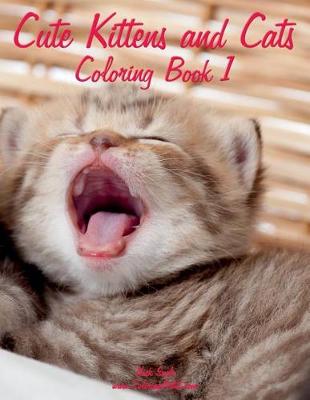 Book cover for Cute Kittens and Cats Coloring Book 1